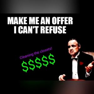 *Clean the closet! Make me an offer!*
